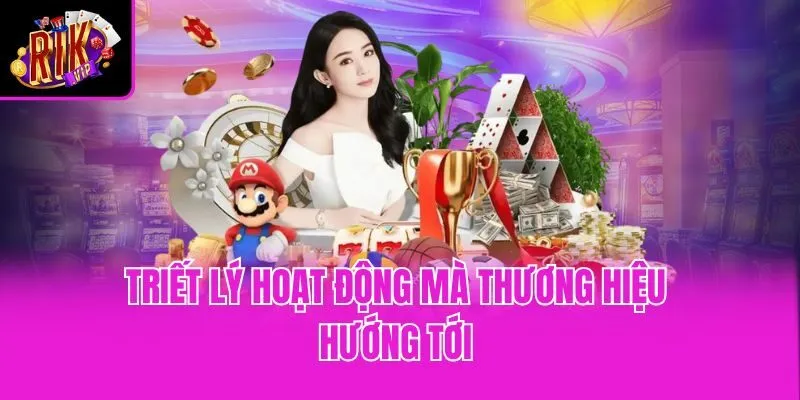 Triết lý hoạt động mà thương hiệu hướng tới